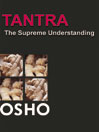 TANTRA -- The Supreme Understanding